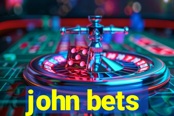 john bets